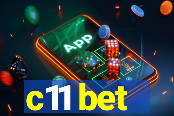 c11 bet